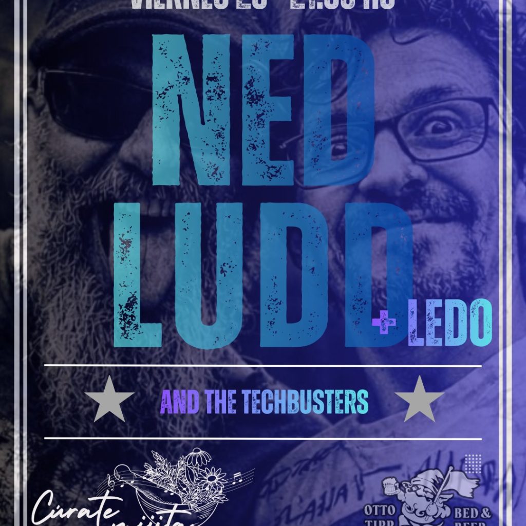 Ned Ludd + Ledo and The Techbusters